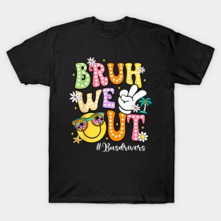 Groovy Bruh We Out Bus Drivers Last Day Of School T-Shirt